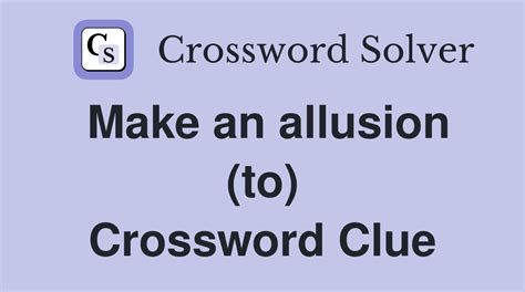 allusion crossword clue|allusion to misbehaviour crossword clue.